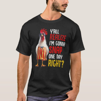 Camiseta Vocês Sabem Que Um Dia Eu Vou Estourar, Galinha