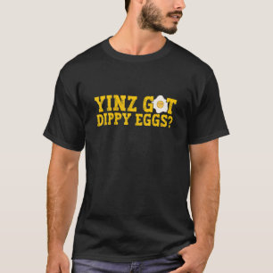 Camiseta Vocês Têm Ovos Dippy Jagoff Pittsburgh Pensilvânia