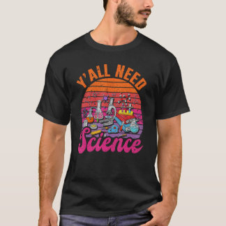 Camiseta Vocês todos precisam de ciência