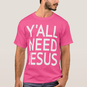 Camiseta Vocês todos precisam de Jesus