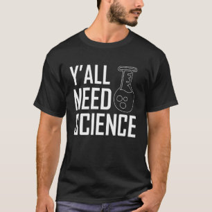 Camiseta Vocês todos precisam de professor de química cient