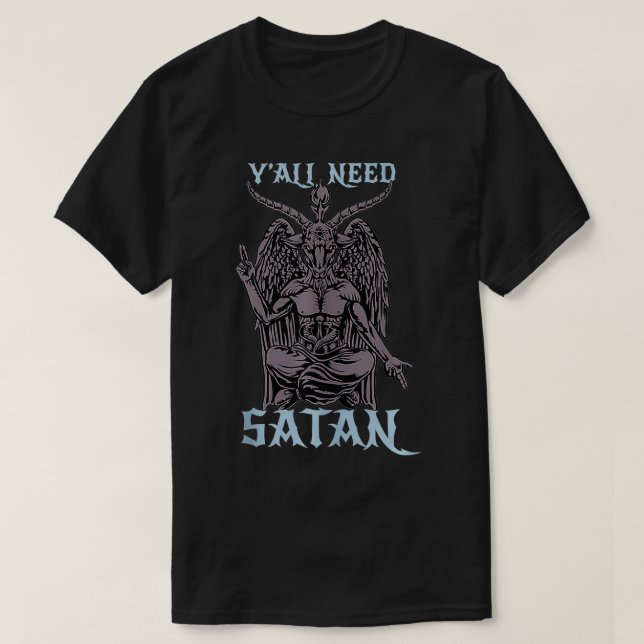 Camiseta Vocês todos precisam de Satã para o segundo ano e  (Frente do Design)