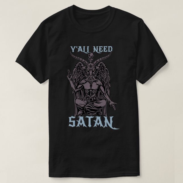 Camiseta Vocês todos precisam de Satã para o segundo ano e  (Frente do Design)