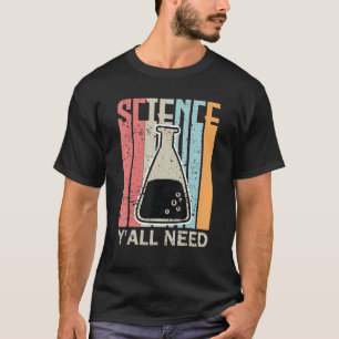Camiseta Vocês todos precisam de um professor de ciência co