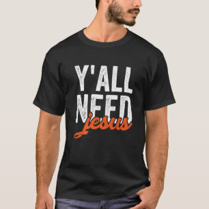 Camiseta Vocês todos precisam do privilégio de Cristo de fé