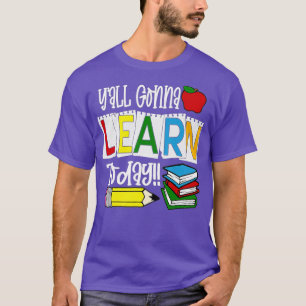Camiseta Vocês Todos Vão Aprender Hoje A Vida Do Professor 