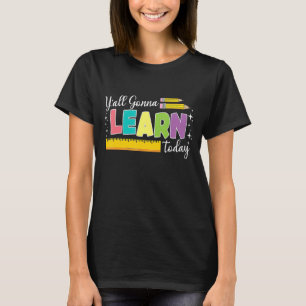 Camiseta Vocês Todos Vão Aprender Hoje Professor De Volta À