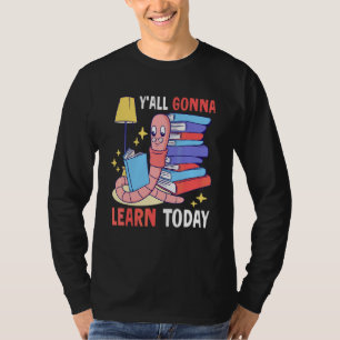 Camiseta Vocês Vão Aprender Hoje Com Um Verme Para A Escola