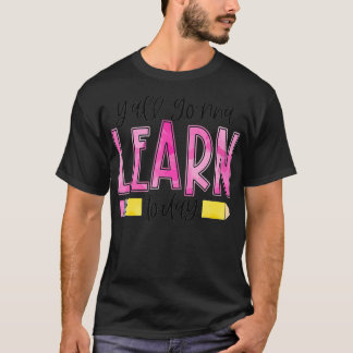 Camiseta Vocês Vão Aprender Hoje Professora De Volta À Esco