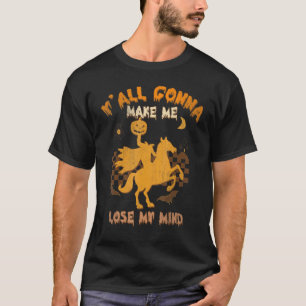 Camiseta Vocês vão fazer-me Perder, minha bruxa, cavalgar
