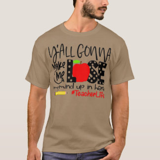 Camiseta Vocês Vão Me Fazer Perder Da Minha Mente Aqui Em C