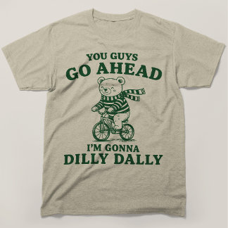 Camiseta Vocês Vão Na Frente, Vou Ficar Para Trás Ursinho d