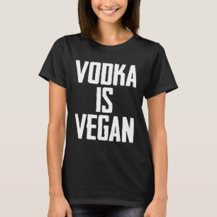 Camiseta Vodka é Vegan Diet Workout Engraçado Bebendo
