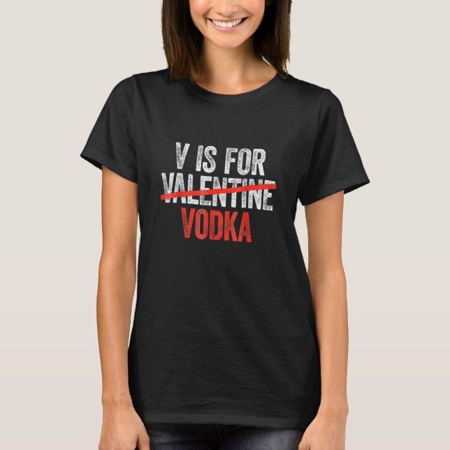 Camiseta Vodka Is My Valentine Funny Valentine's Day Drinki (Frente)