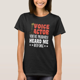 Camiseta Voice Actor Youve Probably Heard Me Before Premium