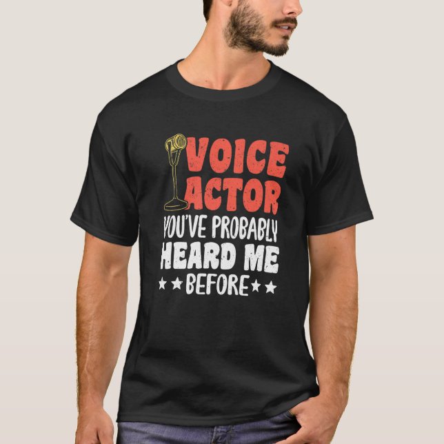 Camiseta Voice Actor Youve Probably Heard Me Before Premium (Frente)