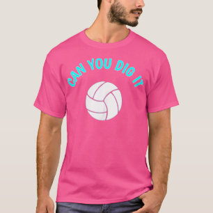 Camiseta Volei Você Consegue Cavar Isso