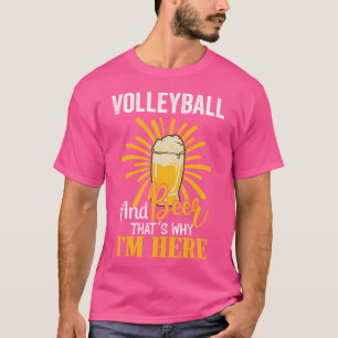 Camiseta Voleibol E Cerveja É Por Isso Que Estou Aqui Volei
