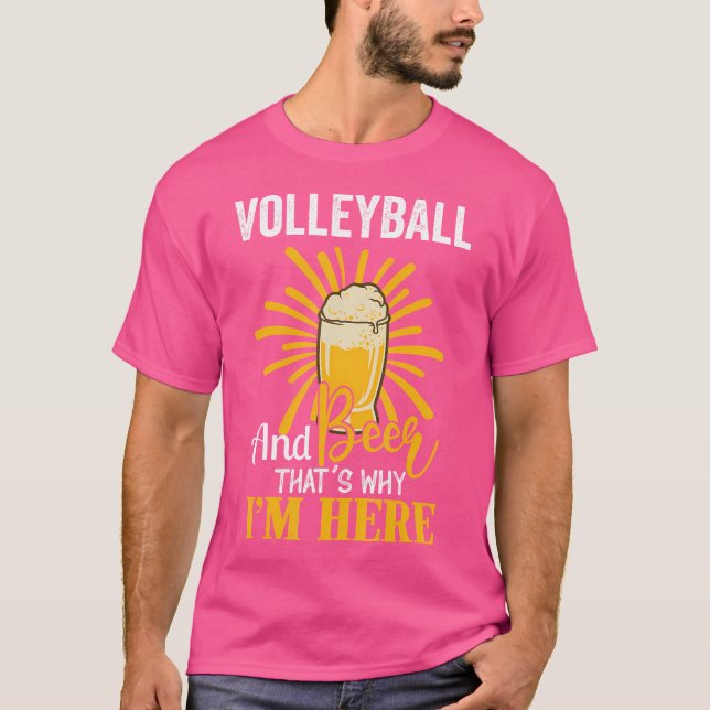 Camiseta Voleibol E Cerveja É Por Isso Que Estou Aqui Volei (Frente)