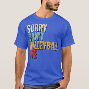 Camiseta Voleibol Engraçado Desculpe Quant Volleyb