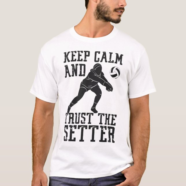 Camiseta Voleibol Mantém A Calma E Confie No Setter (Frente)