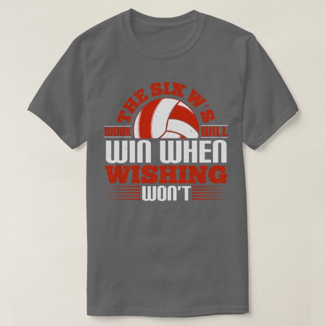 Camiseta Voleibol O Trabalho Dos Seis Ws Ganhará (Frente do Design)