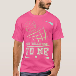 Camiseta Voleibol para homens e mulheres Fale voleibol para