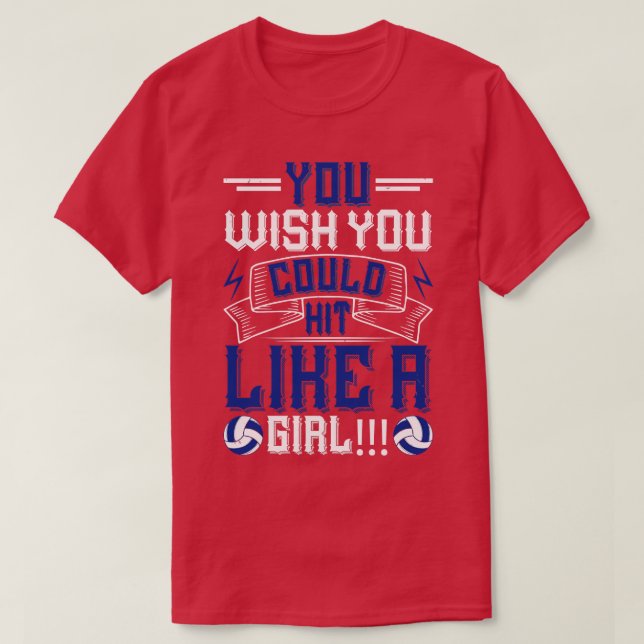 Camiseta Voleibol Que Você Deseja Atingir Como Uma Garota (Frente do Design)