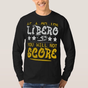 Camiseta Voleibol Se eu for o Libero, você não vai dar 4