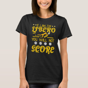 Camiseta Voleibol Se eu for o Libero, você não vai insistir