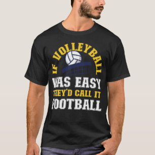 Camiseta Voleibol Se O Voleibol Fácil, Chamavam-No