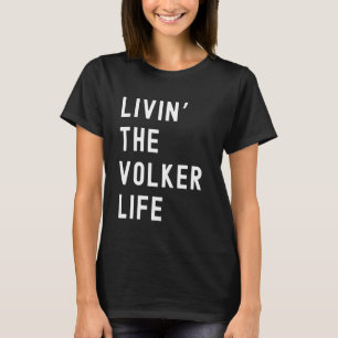 Camiseta Volker Living The Volker Life Name Engraçado
