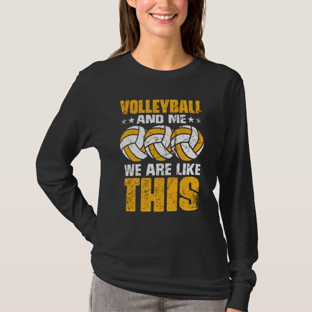 Camiseta Volleyball And Me We Are Like This Beach Volleybal (Frente)
