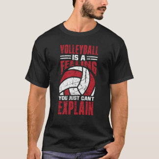 Camiseta Volleyball Is A Feeling You Just Can't Explain  3
