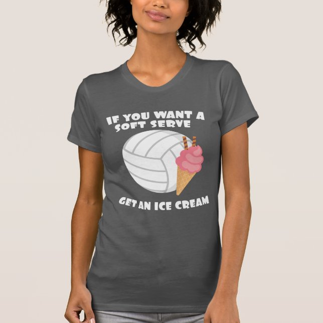 Camiseta Volleyballer Se Quiser Um Servidor Suave Obtenha U (Frente)