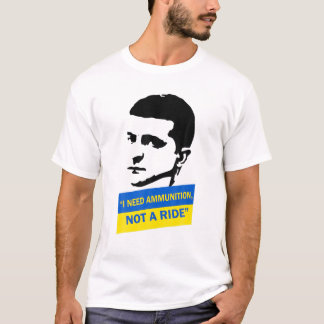 Camiseta Volodymyr Zelensky I Need Ammunition, Not A Ride U