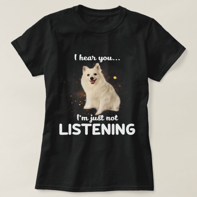 Camiseta Volpino Italiano Cão Eu Ouço Você Não Ouvir (Frente do Design)