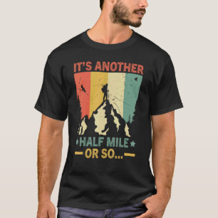 Camiseta Volta a caminhar É mais meia milha ou mais...