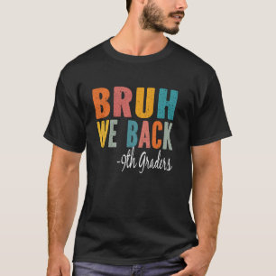 Camiseta Voltamos, alunos da 9ª série, primeiro dia de nono