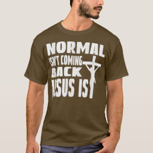 Camiseta Voltando Jesus dizendo que cristão normal não é co