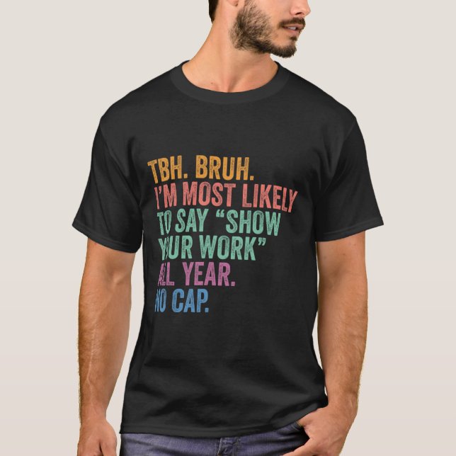 Camiseta Voltar às aulas, mano, mais provável de dizer most (Frente)