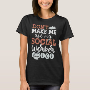Camiseta Voltar Não Me Faça Usar Minha Voz de Assistente So