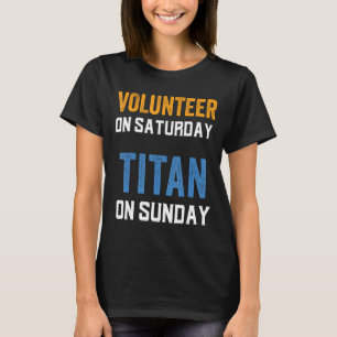 Camiseta Voluntário no sábado Titã no domingo Nashville Fo