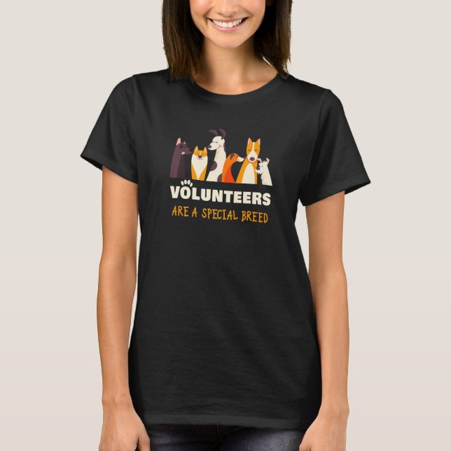 Camiseta Volunteers Are a Special Breed Dog Rescue Shelter  (Frente)