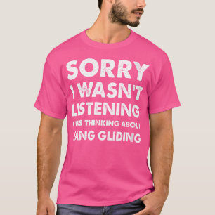 Camiseta Voo de Asa Delta Engraçado Desculpe Não Estava Pre