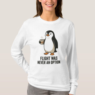 Camiseta Voo Nunca Foi Uma Opção Design Engraçado de Pingui
