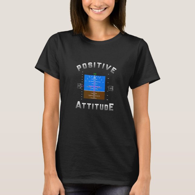 Camiseta Voo Primário de Voo Di do Piloto de Atitude Positi (Frente)