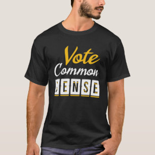 Camiseta Votar a eleição do senso comum Engraçado Sarcast p