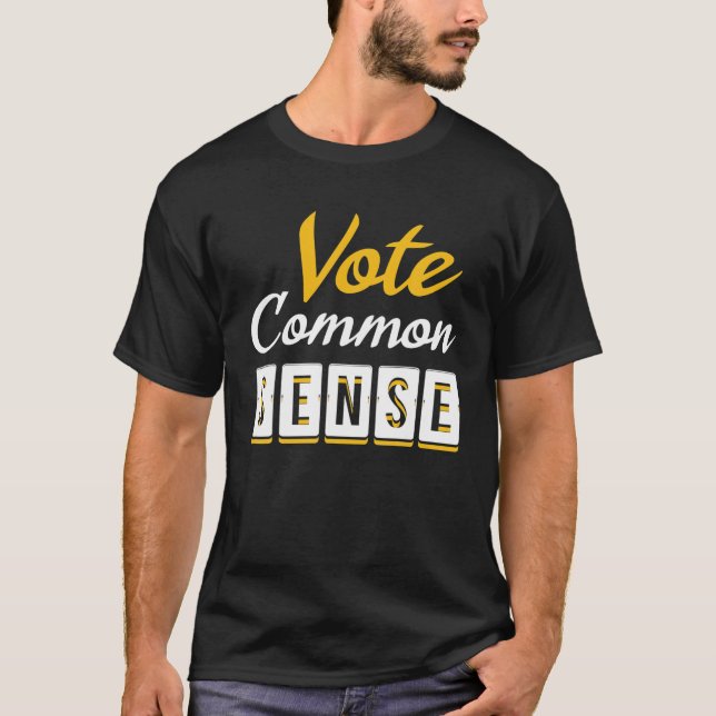 Camiseta Votar a eleição do senso comum Engraçado Sarcast p (Frente)
