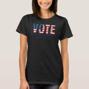 Camiseta Votar como o mundo inteiro depende de vocês mulher